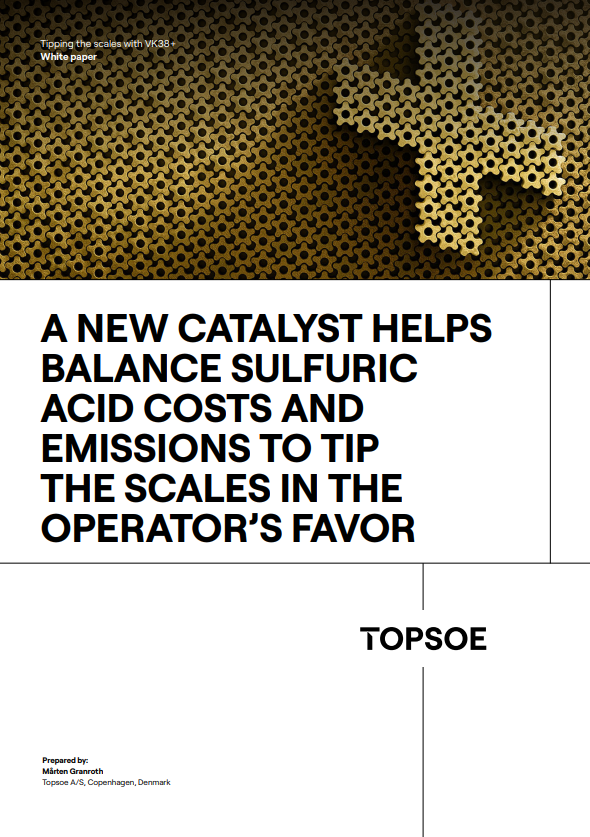 Tip the scales - get more from your sulfuric acid catalyst expenses with VK38+ .