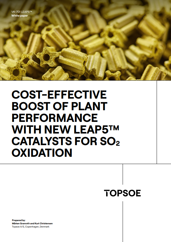 COST-EFFECTIVE BOOST OF PLANT PERFORMANCE WITH NEW LEAP5™ CATALYSTS FOR SO2 OXIDATION COST-EFFECTIVE BOOST OF PLANT PERFORMANCE WITH NEW LEAP5™ CATALYSTS FOR SO2 OXIDATION