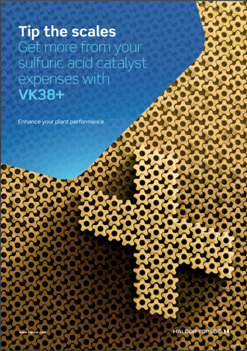 Tip the scales - get more from your sulfuric acid catalyst expenses with VK38+ . Tip the scales - get more from your sulfuric acid catalyst expenses with VK38+ .