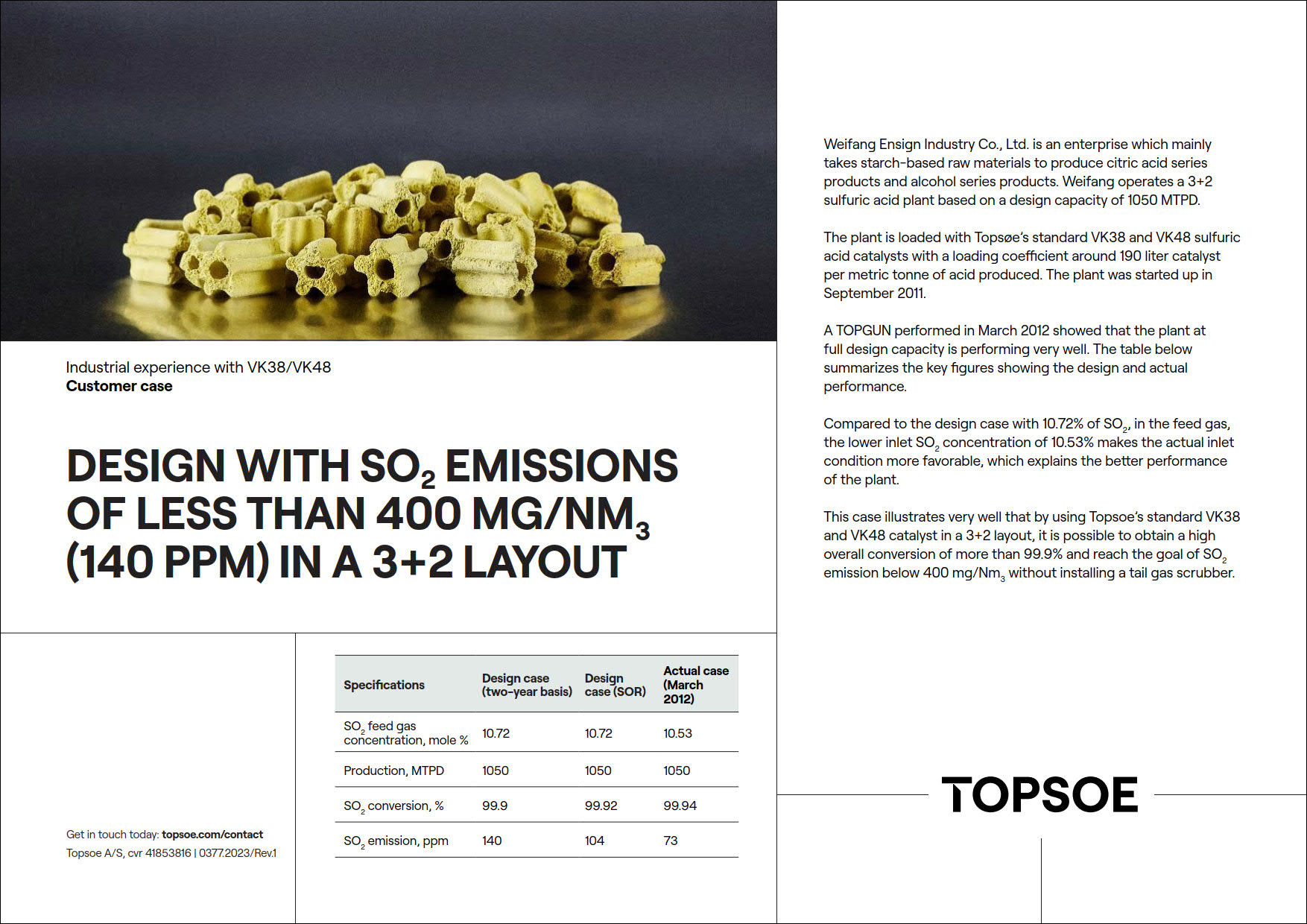 Design with SO2 emissions of less than 400 MG/NM3 (140 PPM) in a 3+2 layout